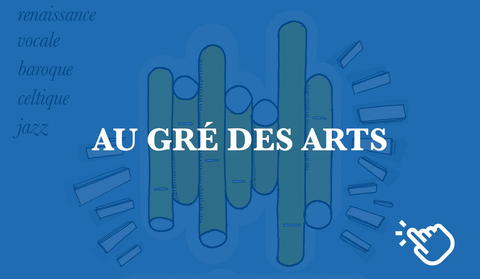 Création de la charte graphique de la saison 2019 ET 2020 « Au gré des arts, aventures musicales ». Concerts de musique baroque en région Nouvelle-Aquitaine. Conception et réalisation graphique des affiches, brochures et dépliants. Réalisations de l’ensemble des illustrations et de la charte couleur. Visuels : Claude Lecante