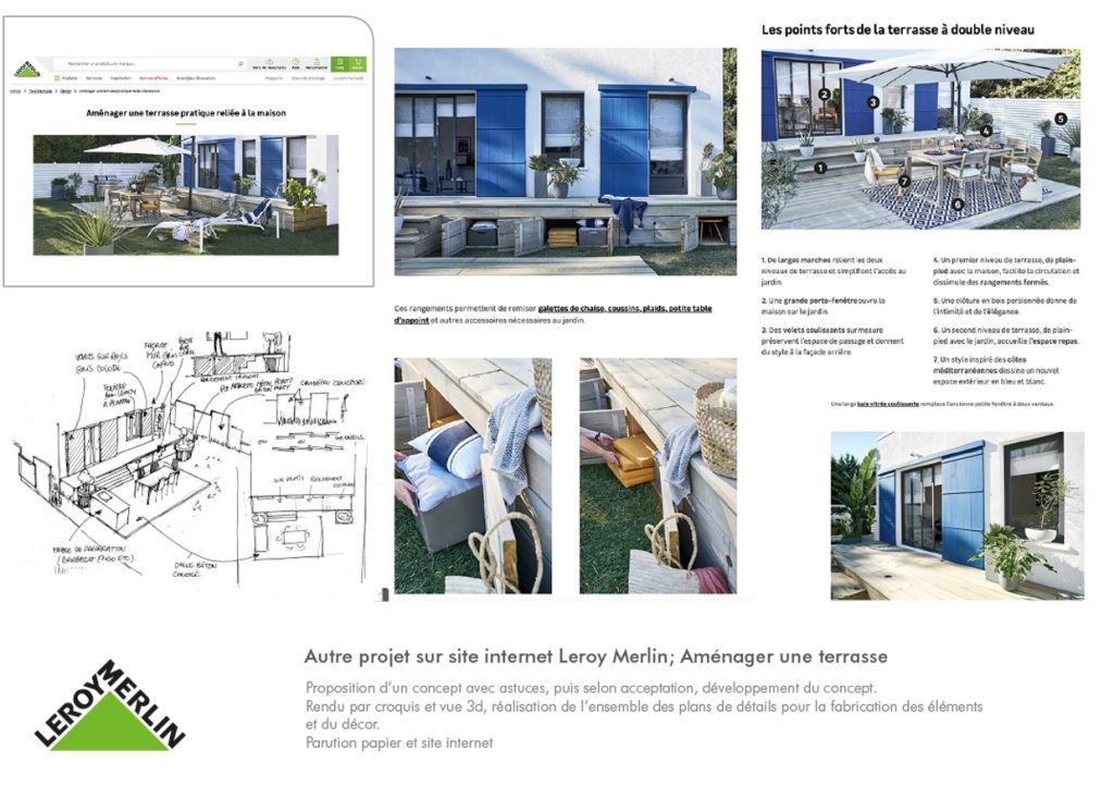 Pour le catalogue et/ou le site internet de Leroy Merlin, dans le cadre des «cahiers d’idées» propositions d’aménagement et d’astuces de construction. D’après un briefing avec cible fournie, rendu de différents concept pour validation. Puis conception des espaces et design des mobiliers avec comme contrainte l’utilisation des matériaux vendus chez Leroy Merlin. Conception, design et ambiance, plans de fabrication du décor pour la future réalisation des photographies servant au catalogue. design : Claude Lecante #leroymerlin @leroymerlin @claudelecante