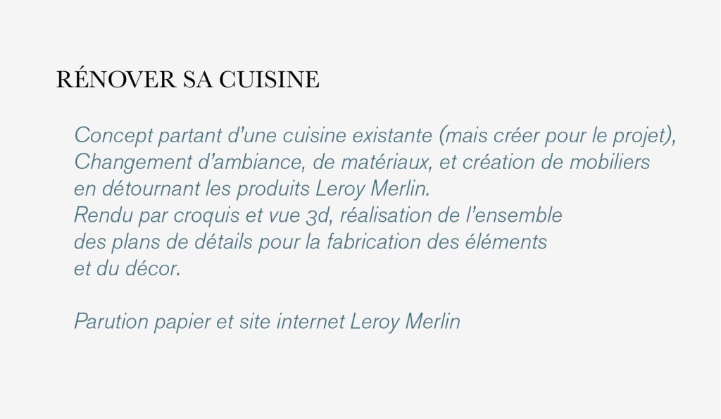 Pour le catalogue et/ou le site internet de Leroy Merlin, dans le cadre des «cahiers d’idées» propositions d’aménagement et d’astuces de construction. D’après un briefing avec cible fournie, rendu de différents concept pour validation. Puis conception des espaces et design des mobiliers avec comme contrainte l’utilisation des matériaux vendus chez Leroy Merlin. Conception, design et ambiance, plans de fabrication du décor pour la future réalisation des photographies servant au catalogue. design : Claude Lecante #leroymerlin @leroymerlin @claudelecante