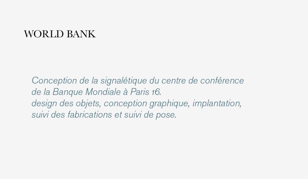 Conception de la signalétique du centre de conférence
de la Banque Mondiale à Paris 16.
design des objets, conception graphique, implantation,
suivi des fabrications et suivi de pose. 
Projet de signalétique pour la world Bank réalisé par Claude Lecante.
#worldbank @worldbank @banquemondiale @claudelecante